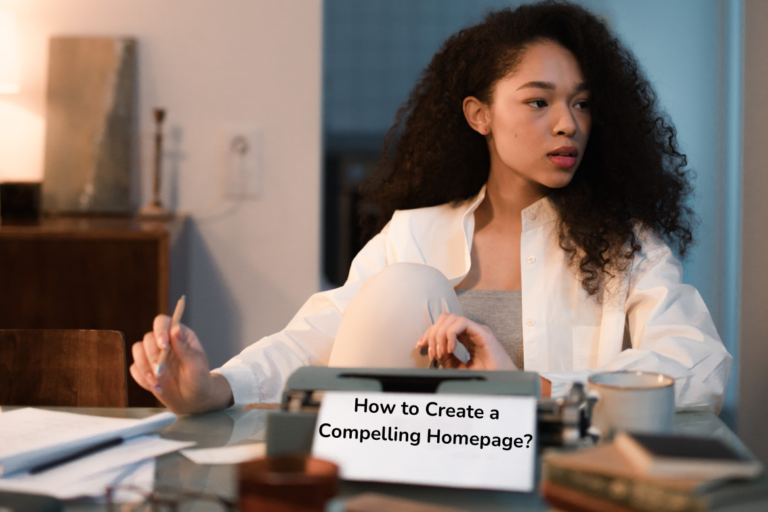 How to Create a Compelling Homepage