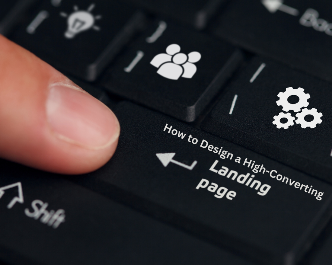 How to Design a High-Converting Landing Page