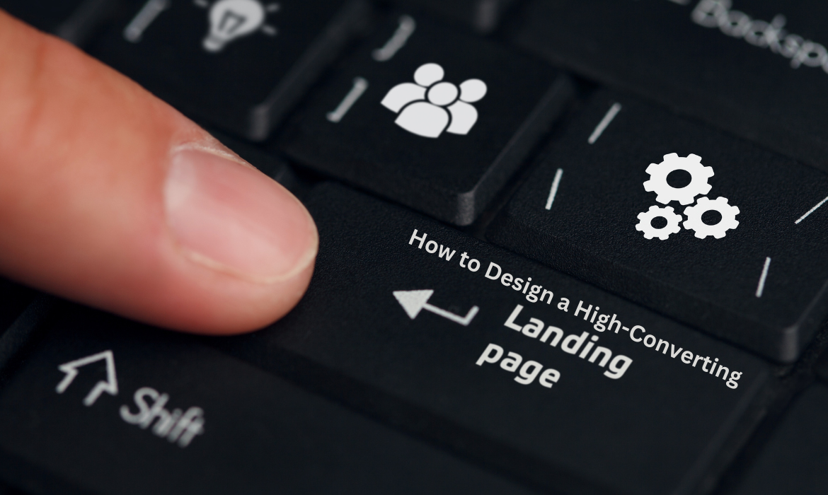 How to Design a High-Converting Landing Page