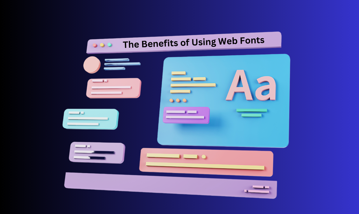 The Benefits of Using Web Fonts