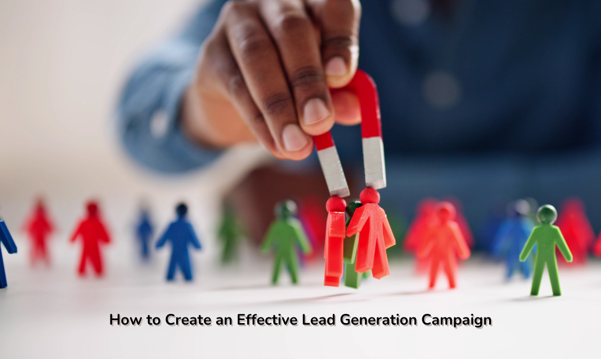 How to Create an Effective Lead Generation Campaign