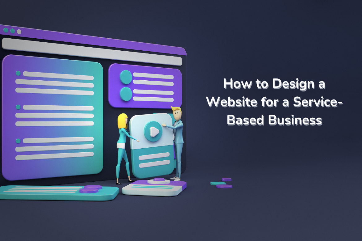 How to Design a Website for a Service-Based Business