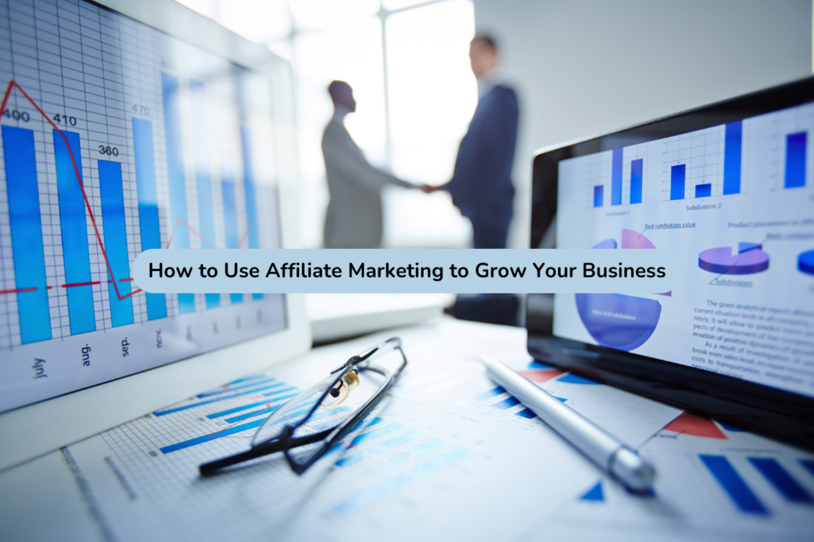 How to Use Affiliate Marketing to Grow Your Business