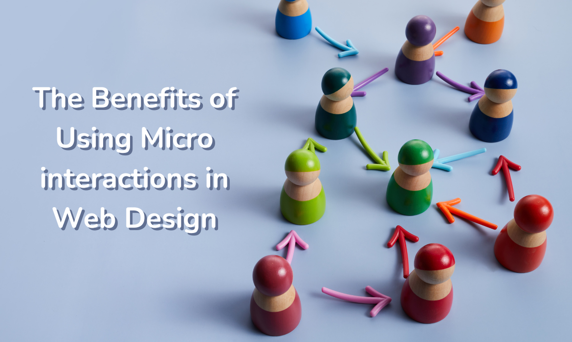 The Benefits of Using Micro interactions in Web Design