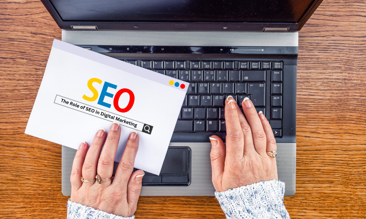 The Role of SEO in Digital Marketing