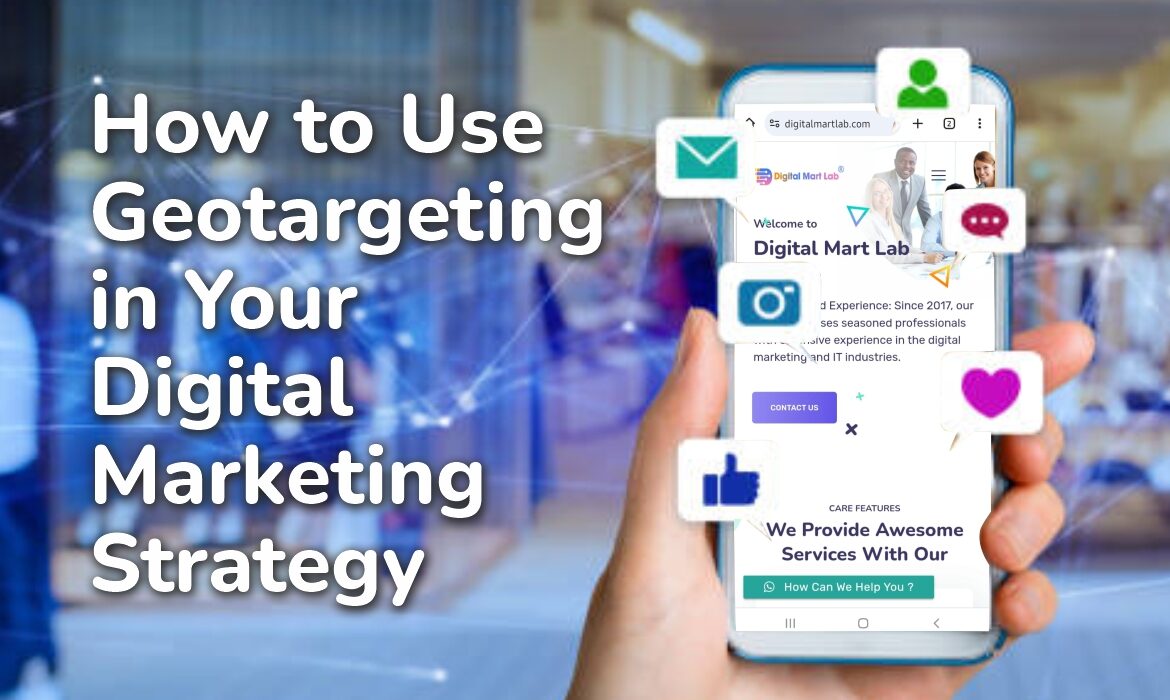 How to Use Geotargeting in Your Digital Marketing Strategy