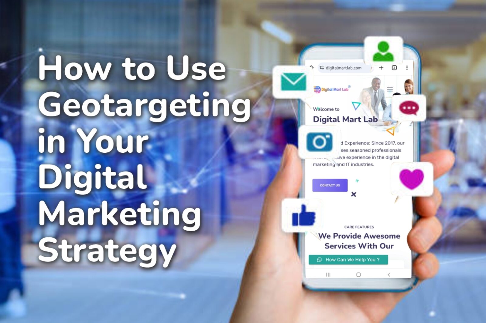 How to Use Geotargeting in Your Digital Marketing Strategy