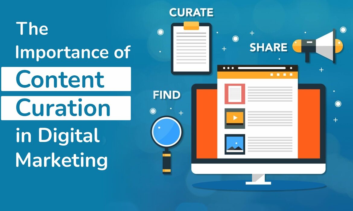 The Importance of Content Curation in Digital Marketing