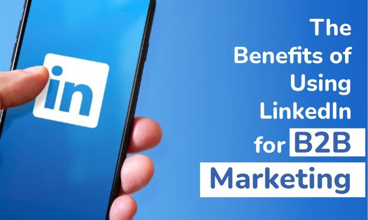 The Benefits of LinkedIn for B2B Marketing | Digital Mart Lab