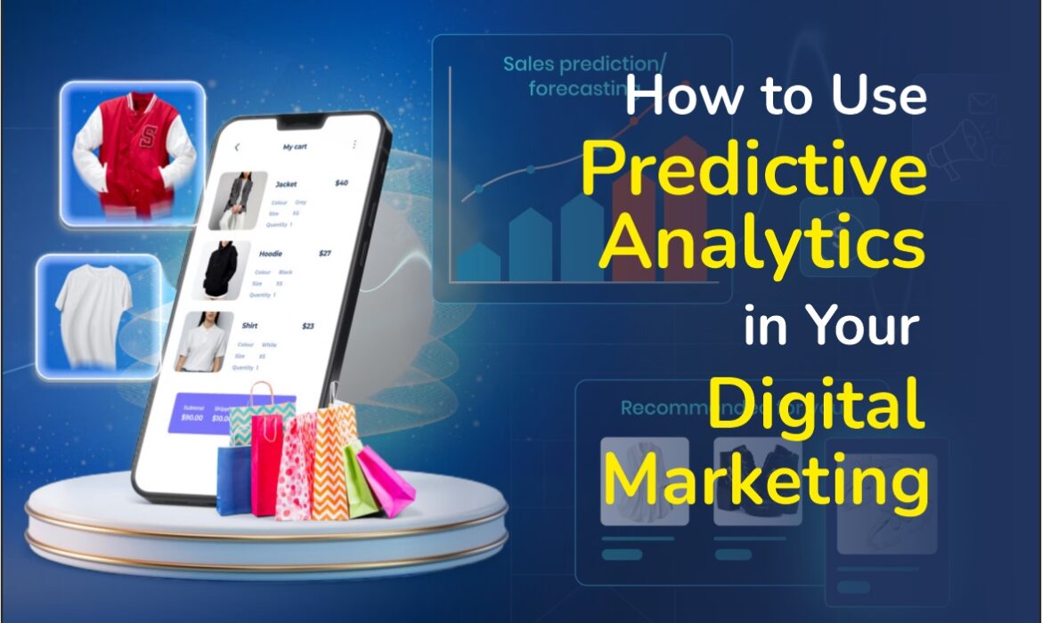 How to Use Predictive Analytics in Your Digital Marketing