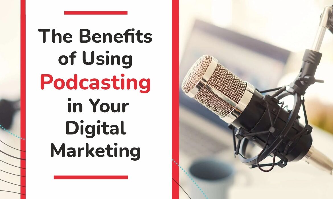 Podcasting Benefits for Digital Marketing