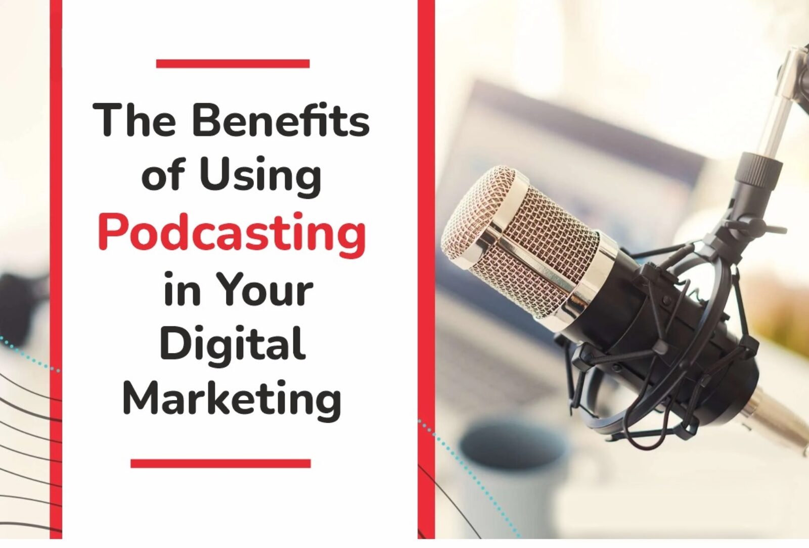 Podcasting Benefits for Digital Marketing