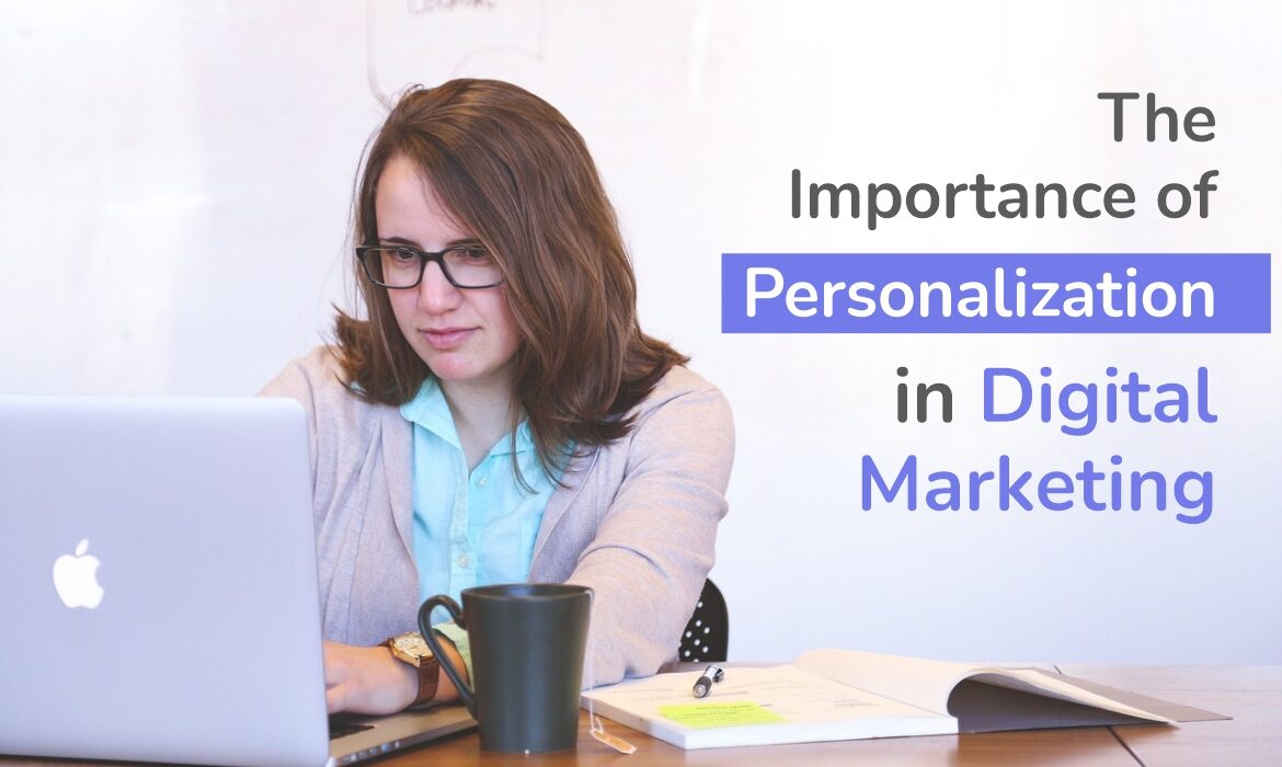 Importance of Personalization in Digital Marketing