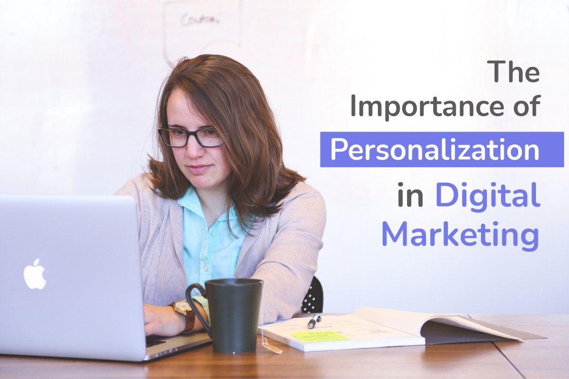 Importance of Personalization in Digital Marketing