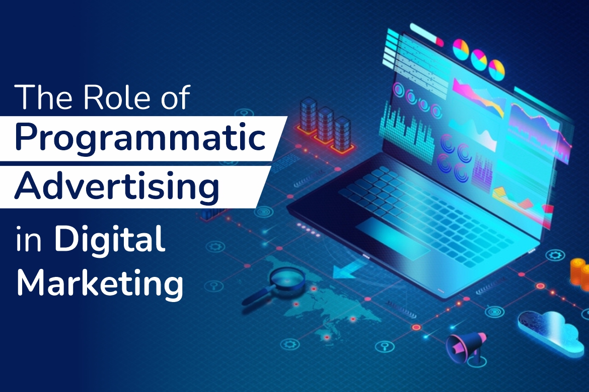 The Role of Programmatic Advertising in Digital Marketing