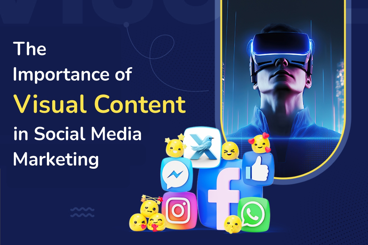 The Importance of Visual Content in Social Media Marketing