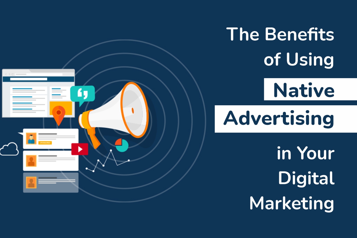 Benefits of Native Advertising in Digital Marketing