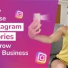 How to Use Instagram Stories to Grow Your Business