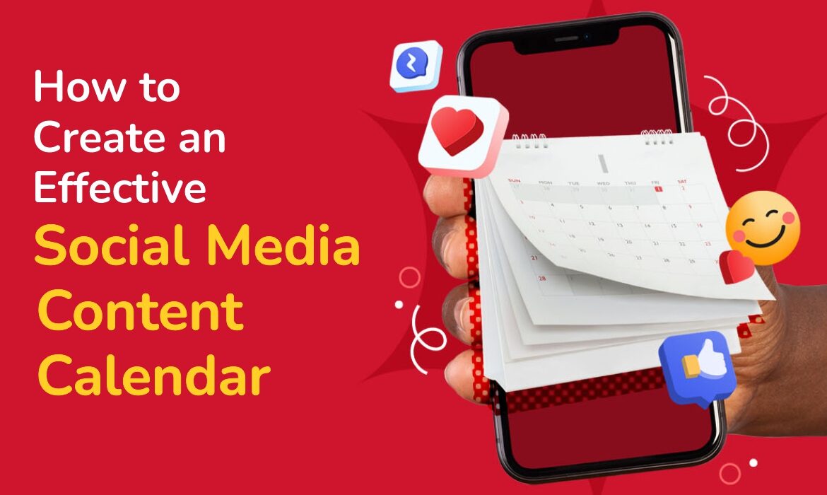 Create an Effective Social Media Content Calendar