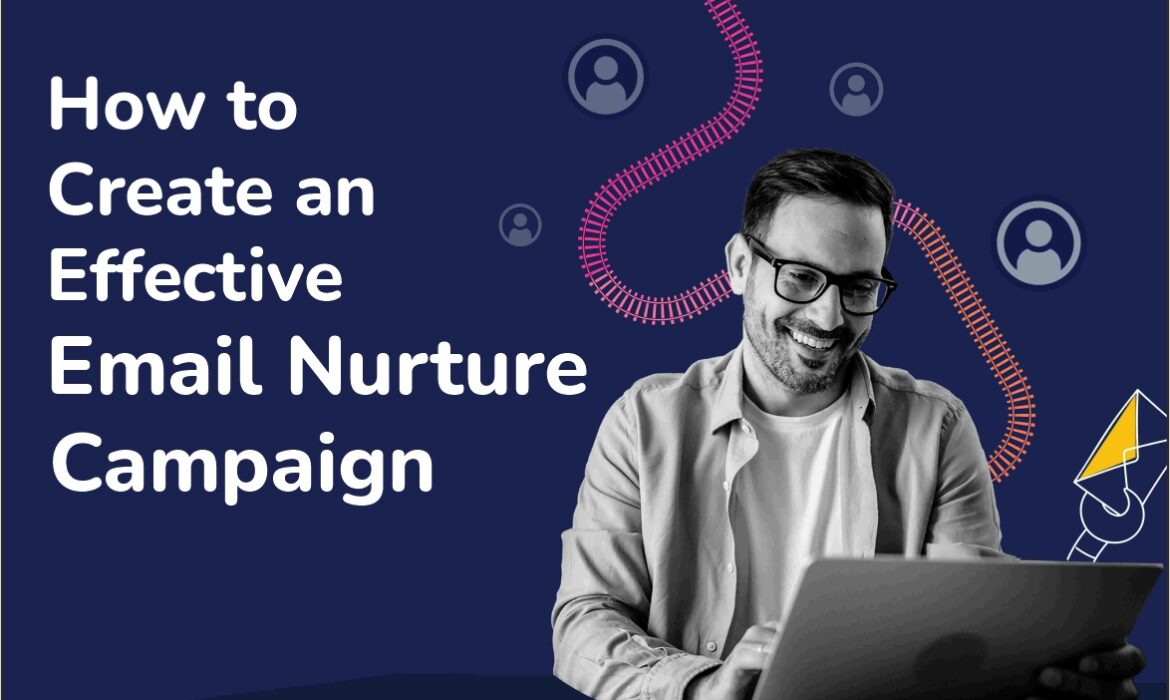 Create an Effective Email Nurture Campaign