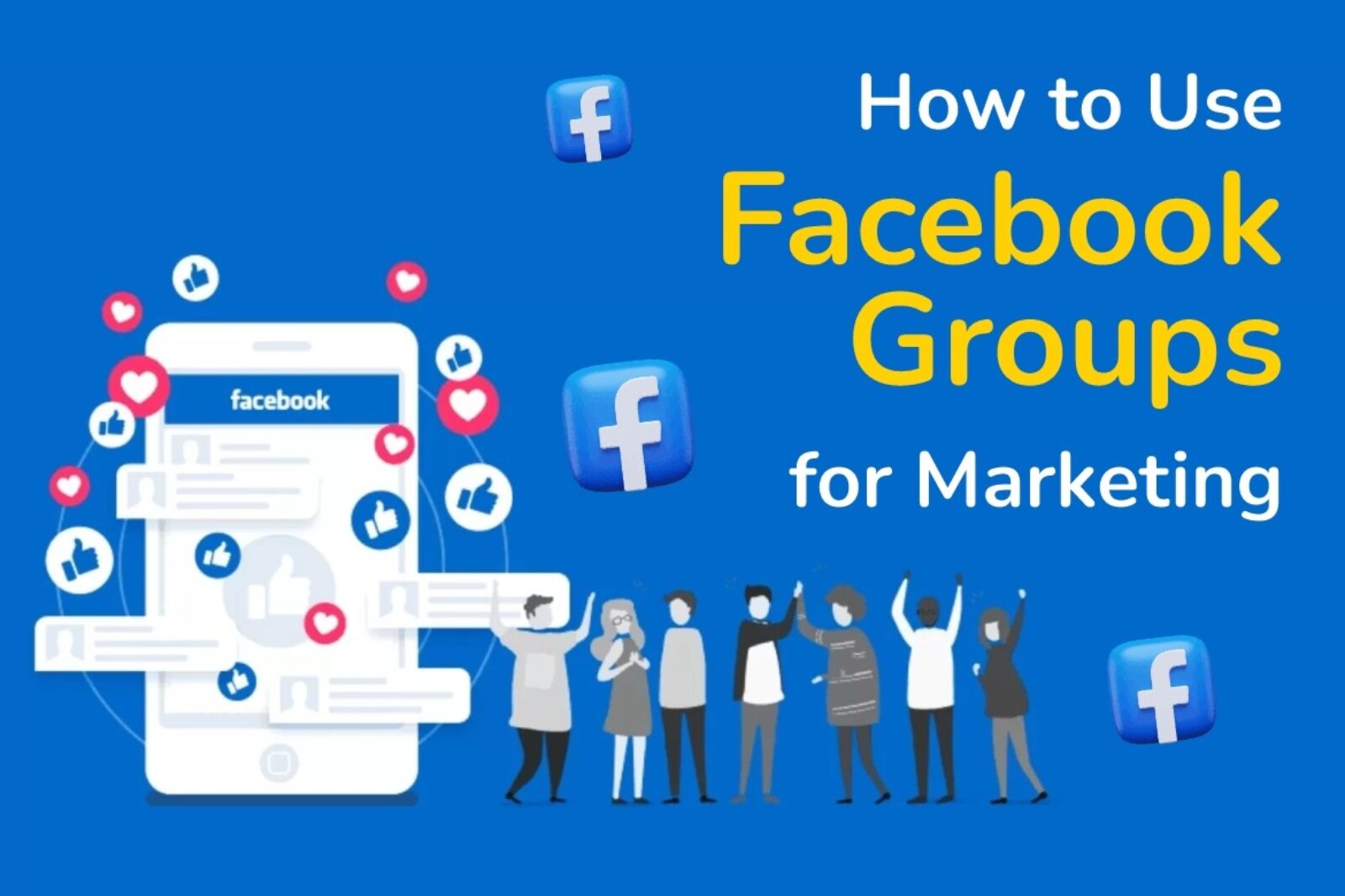 How to Use Facebook Groups for Marketing