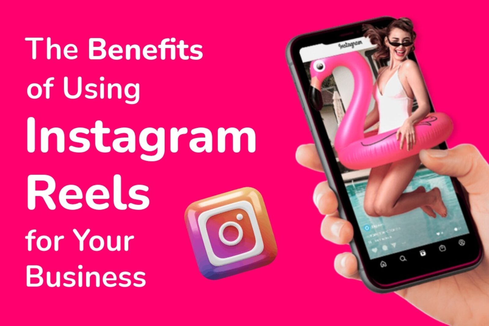 The Benefits of Using Instagram Reels for Your Business