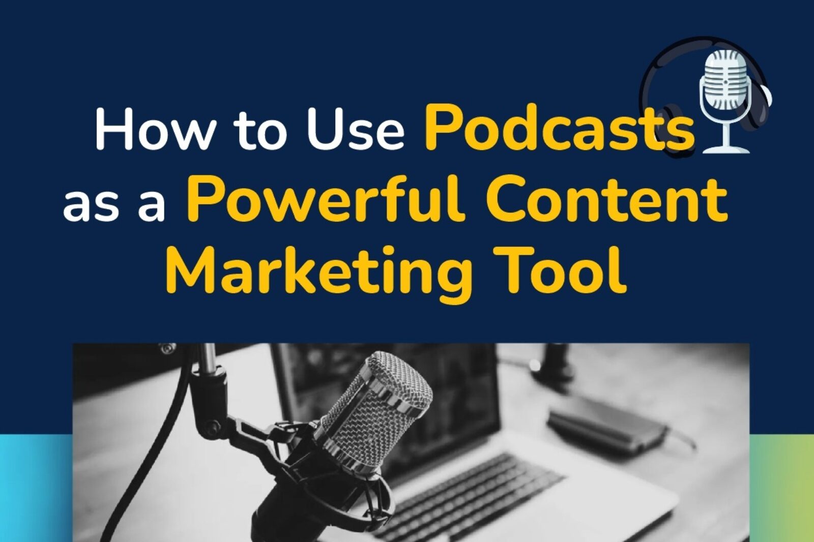 How to Use Podcasts as a Powerful Content Marketing Tool